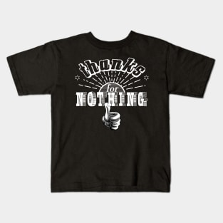 thanks for nothing Kids T-Shirt